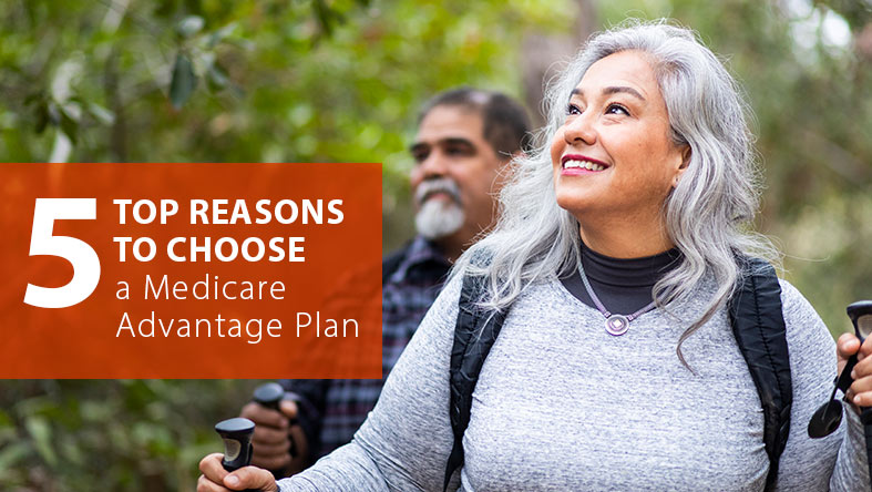 Las 5 razones principales para elegir un plan Medicare Advantage